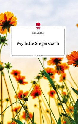 My little  Stegersbach. Life is a Story - story.one