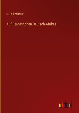 Auf Bergeshöhen Deutsch-Afrikas