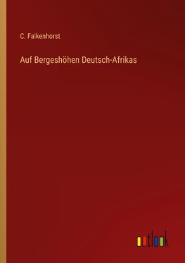 Auf Bergeshöhen Deutsch-Afrikas