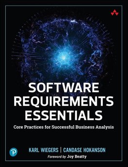 Software Requirements Essentials: Core Practices for Successful Business Analysis