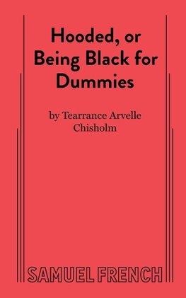 Hooded, or Being Black for Dummies