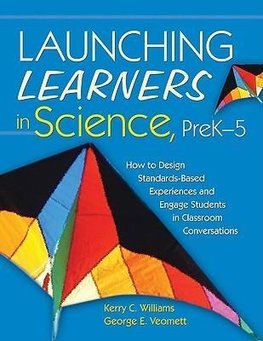 Williams, K: Launching Learners in Science, PreK-5