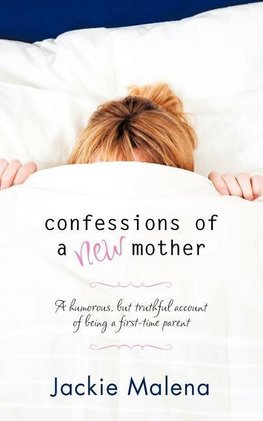 Confessions of a New Mother