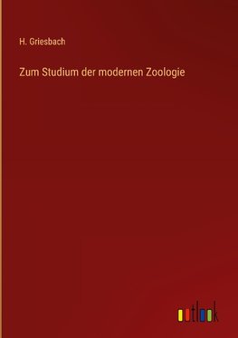 Zum Studium der modernen Zoologie