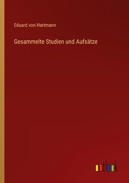 Gesammelte Studien und Aufsätze