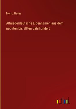 Altniederdeutsche Eigennamen aus dem neunten bis elften Jahrhundert