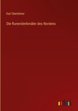 Die Runendenkmäler des Nordens