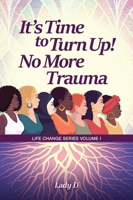 It's Time to Turn Up! No More Trauma