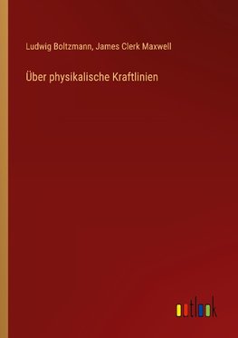 Über physikalische Kraftlinien