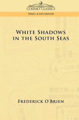 O'Brien, F: White Shadows in the South Seas