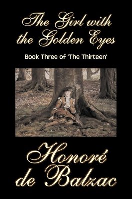 The Girl with the Golden Eyes, Book Three of 'The Thirteen' by Honore de Balzac, Fiction, Literary, Historical