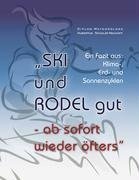 "SKi und RODEL gut - ab sofort wieder öfters"