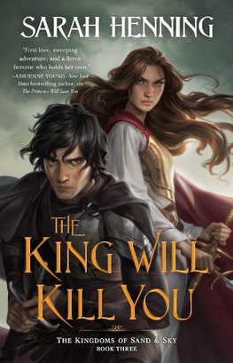 The King Will Kill You: The Kingdoms of Sand & Sky, Book Three