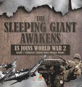 The Sleeping Giant Awakens | US Joins World War 2 | Grade 7 Children's United States History Books