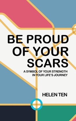 Be Proud of Your Scars