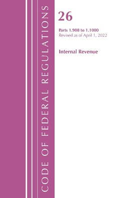 Code of Federal Regulations, Title 26 Internal Revenue 1.908-1.1000, Revised as of April 1, 2022