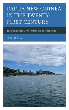 Papua New Guinea in the Twenty-First Century