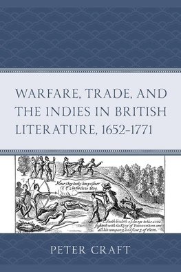 Warfare, Trade, and the Indies in British Literature, 1652-1771