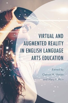 Virtual and Augmented Reality in English Language Arts Education