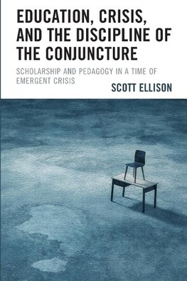 Education, Crisis, and the Discipline of the Conjuncture