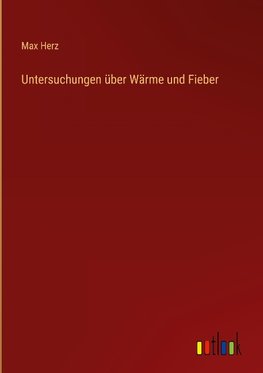 Untersuchungen über Wärme und Fieber