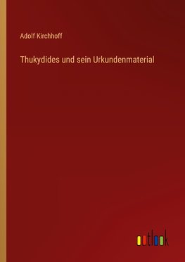 Thukydides und sein Urkundenmaterial