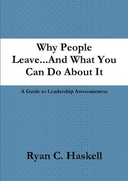 Why People Leave...And What You Can Do About It