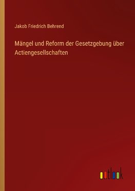 Mängel und Reform der Gesetzgebung über Actiengesellschaften