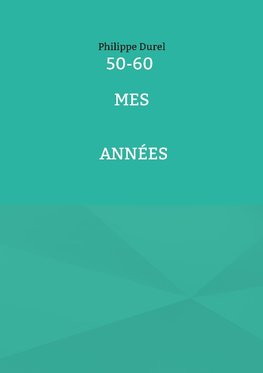 50-60 Mes années