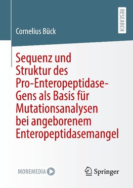 Sequenz und Struktur des Pro-Enteropeptidase-Gens als Basis für Mutationsanalysen bei angeborenem Enteropeptidasemangel