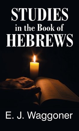 Studies in the Book of Hebrews