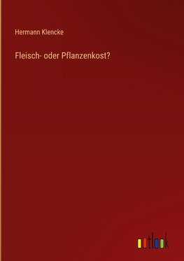 Fleisch- oder Pflanzenkost?