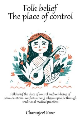 Folk belief the place of control and well-being of socio-emotional conflicts among religious people through traditional medical practices