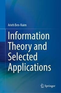 Information Theory and Selected Applications