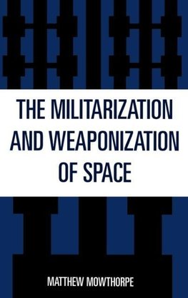 Militarization and Weaponization of Space