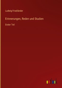 Erinnerungen, Reden und Studien