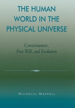 The Human World in the Physical Universe