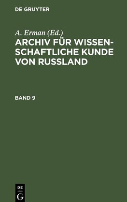 Archiv für wissenschaftliche Kunde von Russland, Band 9, Archiv für wissenschaftliche Kunde von Russland Band 9