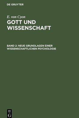 Gott und Wissenschaft, Band 2, Neue Grundlagen einer wissenschaftlichen Psychologie