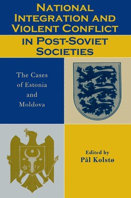 National Integration and Violent Conflict in Post-Soviet Societies