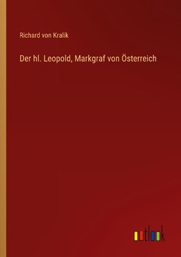 Der hl. Leopold, Markgraf von Österreich