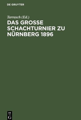 Das Grosse Schachturnier zu Nürnberg 1896