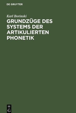 Grundzüge des Systems der artikulierten Phonetik