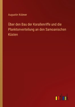 Über den Bau der Korallenriffe und die Planktonverteilung an den Samoanischen Küsten