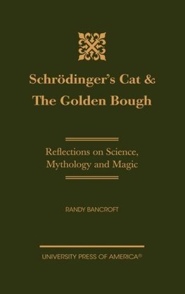 Schrodinger's Cat & the Golden Bough