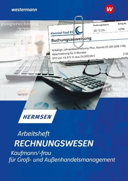 Rechnungswesen Kaufmann / Kauffrau für Groß- und Außenhandelsmanagement. Arbeitsheft