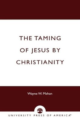 Taming of Jesus by Christianity