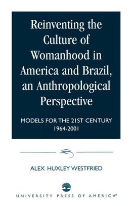 Reinventing the Culture of Womanhood in America and Brazil, an Anthropological Perspective