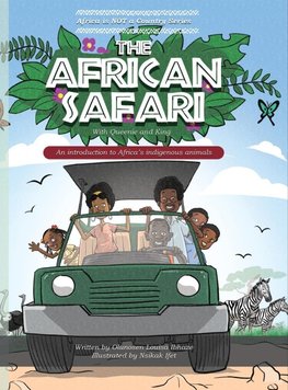 THE AFRICAN SAFARI ; An introduction to Africa's indigenous animals