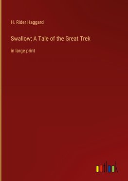 Swallow; A Tale of the Great Trek